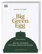 Kochen mit dem Big Green Egg - Kochbuch grillen